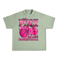 Oil Green In October We Wear Pink and Watch Basketball Urban Heavy Tee - texasbilliewilder