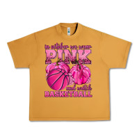 Peanut Butter In October We Wear Pink and Watch Basketball Urban Heavy Tee - texasbilliewilder