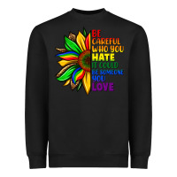 Black Be careful who you hate it could be someone you Heavyweight Sweatshirt - FaDigitalArtStudio