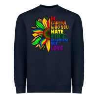 Navy Be careful who you hate it could be someone you Heavyweight Sweatshirt - FaDigitalArtStudio