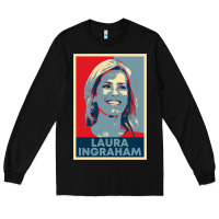 Black laura ingraham hope Long Sleeve Tee - tuanDangUi