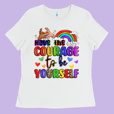 Courage To Be Yourself Rainbow Message Ladies Tee Designed By Lillyallendesigns