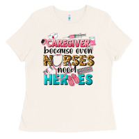 Bone caregiver because nurses need heroes Ladies Tee - LillyAllenDesigns