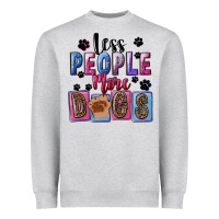 Less People More Dogs Mother's Day Heavyweight Sweatshirt | Teevron