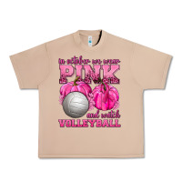 Burro In October We Wear Pink and Watch Volleyball Urban Heavy Tee - texasbilliewilder