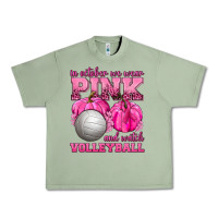 Oil Green In October We Wear Pink and Watch Volleyball Urban Heavy Tee - texasbilliewilder
