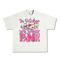 In October We Wear Pink Breast Cancer Awareness Urban Heavy Tee | Teevron
