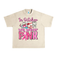 Sandshell In October We Wear Pink Breast Cancer Awareness Urban Heavy Tee - texasbilliewilder