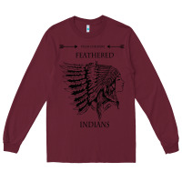 Burgundy A Feathered indians tyler darling childers art gift for fans Long Sleeve Tee - tuanDangUi
