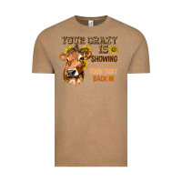 Vintage Coffee Your Crazy Is Showing You Vintage Tee - texasbilliewilder