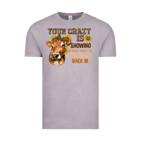 Vintage Zinc Your Crazy Is Showing You Vintage Tee - texasbilliewilder