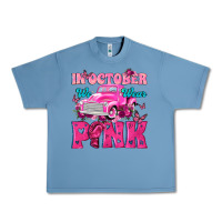 Pebble Blue In October We Wear Pink Truck Urban Heavy Tee - texasbilliewilder