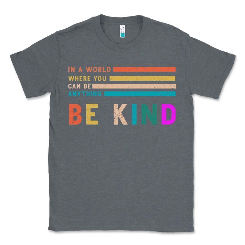 Be Kind Classic Tee by Bettercallsaul | Teevron