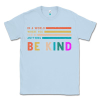 Dusty Blue Be Kind Classic Tee - Bettercallsaul