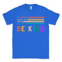 True Royal Be Kind Classic Tee - Bettercallsaul