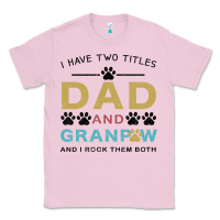 Bubblegum Pink i have two titles dad and grandpa Classic Tee - Bettercallsaul