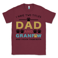 Burgundy i have two titles dad and grandpa Classic Tee - Bettercallsaul