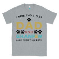 Heather Grey i have two titles dad and grandpa Classic Tee - Bettercallsaul