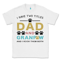 White i have two titles dad and grandpa Classic Tee - Bettercallsaul