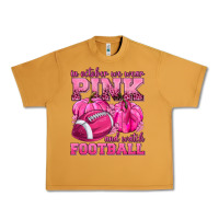 Peanut Butter In October We Wear Pink Watch Football Urban Heavy Tee - texasbilliewilder