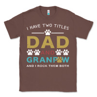 Chestnut i have two titles dad and grandpa Classic Tee - Bettercallsaul