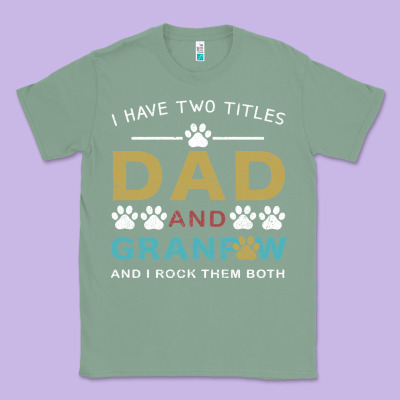 I Have Two Titles Dad And Grandpa Classic Tee Designed By Bettercallsaul