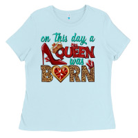 Baby Blue on this day a queen was born Ladies Tee - BundleAndBundleShop