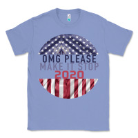 Colony Blue OMG Please Make it stop 2020 Classic Tee - Bettercallsaul