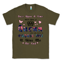 Army Green Once Upon A Time There Was A Queen Who Was Born I Classic Tee - Bettercallsaul