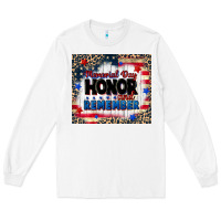 White memorial day honor and remember Long Sleeve Tee - CowGirlArtShop