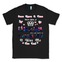 Black Once Upon A Time There Was A Queen Who Was Born I Classic Tee - Bettercallsaul