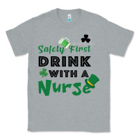 Heather Grey Safety First Drink With A Nurse Classic Tee - Bettercallsaul
