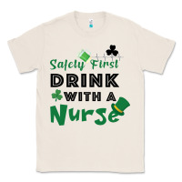 Natural Safety First Drink With A Nurse Classic Tee - Bettercallsaul