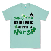 Seafoam Safety First Drink With A Nurse Classic Tee - Bettercallsaul
