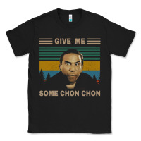 Black give me some chon chon funny quote vintage  popeye lovers blood in blo Classic Tee - tuanDangUi