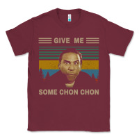 Burgundy give me some chon chon funny quote vintage  popeye lovers blood in blo Classic Tee - tuanDangUi