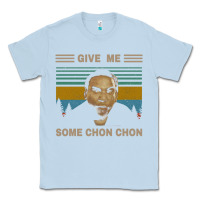Dusty Blue give me some chon chon funny quote vintage  popeye lovers blood in blo Classic Tee - tuanDangUi