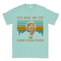 Seafoam give me some chon chon funny quote vintage  popeye lovers blood in blo Classic Tee - tuanDangUi