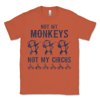 Copper mens not my monkeys not my circus sarcastic gifts for men, funny t shi Classic Tee - tuanDangUi