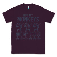 Mens Not My Monkeys Not My Circus Sarcastic Gifts For Men, Funny T Shi Classic Tee | Teevron