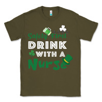 Army Green Safety First Drink With A Nurse Classic Tee - Bettercallsaul