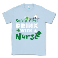 Dusty Blue Safety First Drink With A Nurse Classic Tee - Bettercallsaul
