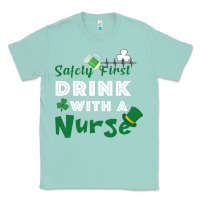 Seafoam Safety First Drink With A Nurse Classic Tee - Bettercallsaul