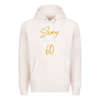 Pale Pink I'M TOO SEXY TO BE 60 Birthday Gifts for Women Premium Hoodie - tuanDangUi