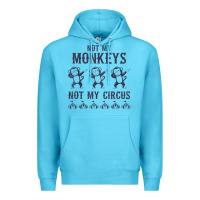 Ocean Blue mens not my monkeys not my circus sarcastic gifts for men, funny t shi Premium Hoodie - tuanDangUi