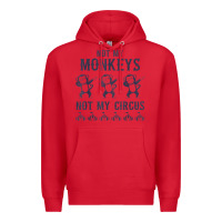 Red mens not my monkeys not my circus sarcastic gifts for men, funny t shi Premium Hoodie - tuanDangUi