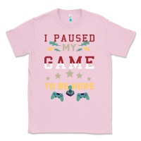 Bubblegum Pink I Paused My Game To Be Here Classic Tee - Bettercallsaul