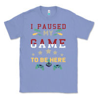 Colony Blue I Paused My Game To Be Here Classic Tee - Bettercallsaul