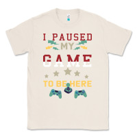 Natural I Paused My Game To Be Here Classic Tee - Bettercallsaul