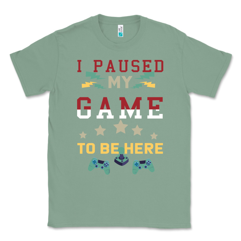 I Paused My Game To Be Here Classic Tee by Bettercallsaul | Teevron